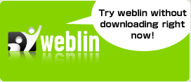 Try weblin without
downloading right now！